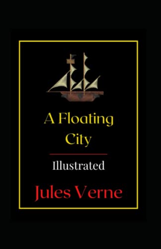 A Floating City Illustrated: Fiction, Action & Adventure