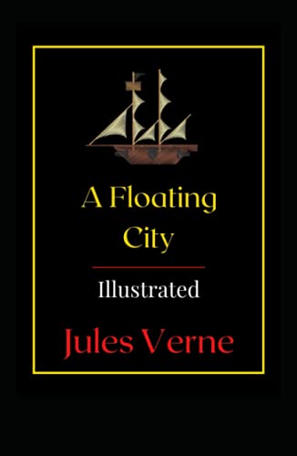 A Floating City Illustrated: Fiction, Action & Adventure