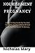 GENUINE NOURISHMENT FOR PREGNANCY by Nicholas Mary