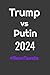 Trump vs. Putin: #2024
