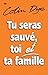 Tu seras sauvé, toi et ta famille by Colin Dye