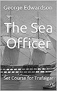 Set Course for Trafalgar (The Sea Officer Book 1) 