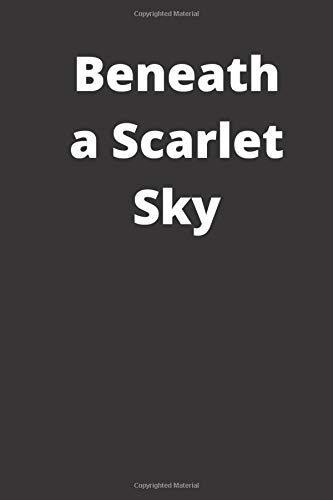 Beneath a Scarlet Sky: 6*9 110 page