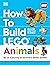 How to Build LEGO Animals by Jessica Farrell