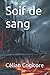 Soif de sang (L'évadée des Abysses) by Célian Cogitore