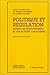 Politique et Régulation : M...