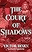 The Court of Shadows (Vampyria Saga #1)