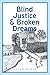Blind Justice and Broken Dreams by Susan Bower