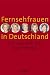 Fernsehfrauen in Deutschlan...