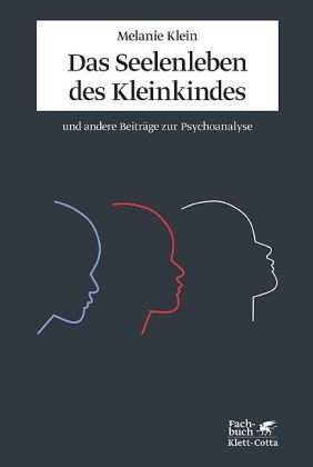 Das Seelenleben des Kleinkindes und andere Beiträge zur Psychoanalyse. (Hardcover)