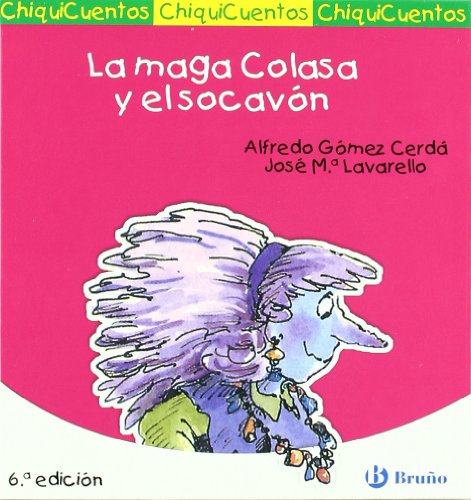 La maga Colasa y el socavón (ChiquiCuentos / Little Stories) (Spanish Edition)