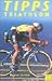 Tips für Triathlon. by Hermann Aschwer