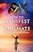 How to Manifest a Soulmate:...