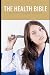 The Health Bible: Everythin...