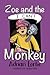 Zoe and the I Can't Monkey