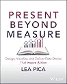 Present Beyond Measure by Lea Pica
