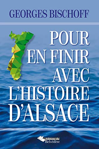 Pour en finir avec l'histoire d'Alsace (Paperback)