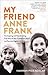My Friend Anne Frank: The I...