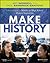 Make History: A Practical Guide for Middle and High School History Instruction (Grades 5-12)