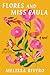 Flores and Miss Paula: A Novel