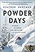 Powder Days: Ski Bums, Ski Towns, and the Future of Chasing Snow – A Boston Globe Bestseller Memoir of Nature and Extreme Sport