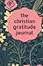 The Christian Gratitude Jou...