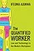 The Quantified Worker: Law and Technology in the Modern Workplace