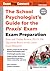 The School Psychologist’s Guide for the Praxis® Exam: Exam Preparation – Print and Online Review, Plus 370 Questions Based on the Latest Exam Blueprint