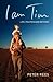 I am Tim: Life, Politics an...