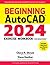 Beginning AutoCAD® 2024 Exercise Workbook: For Windows®