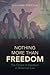 Nothing More than Freedom by Giuliana Perrone