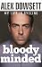 Bloody Minded: My Life in C...