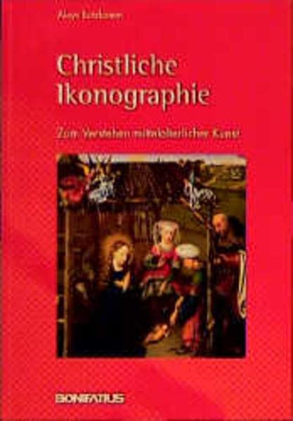 Christliche Ikonographie: Zum Verstehen mittelalterlicher Kunst (German Edition)