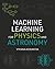Machine Learning for Physics and Astronomy