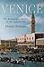 Venice: The Remarkable Hist...