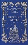 Enchanted Tales & Happily Ever Afters by Macmillan Collector's Library