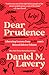 Dear Prudence: Liberating Lessons from Slate.com’s Beloved Advice Column – The Go-To Guide for Navigating Parenthood and Guilt