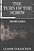 The Turn of the Screw: with Illustrations (Classic Collection)
