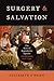 Surgery and Salvation: The Roots of Reproductive Injustice in Mexico, 1770–1940 (Studies in Social Medicine)