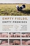 Empty Fields, Empty Promises: A State-by-State Guide to Understanding and Transforming the Right to Farm (Rural Studies Series)