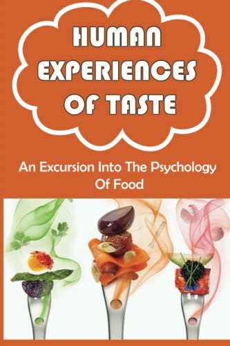 Human Experiences Of Taste: An Excursion Into The Psychology Of Food (Paperback)