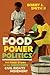 Food Power Politics by Bobby J. Smith II