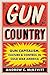 Gun Country by Andrew C. McKevitt