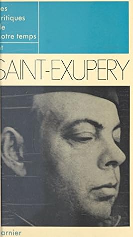 Les critiques de notre temps et Saint-Exupéry (French Edition)