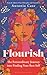 Flourish: The Extraordinary...