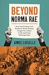 Beyond Norma Rae:...