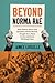 Beyond Norma Rae: How Puerto Rican and Southern White Women Fought for a Place in the American Working Class (Gender and American Culture)
