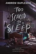 Too Scared to Sleep