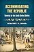 Accommodating the Republic by Kirsten E. Wood