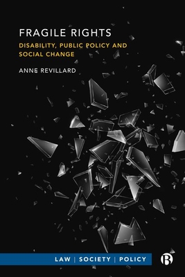 Fragile Rights: Disability, Public Policy, and Social Change (Law, Society, Policy)